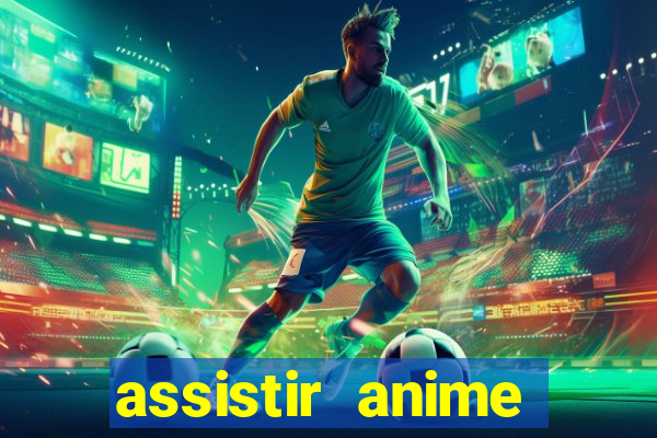 assistir anime online dublado